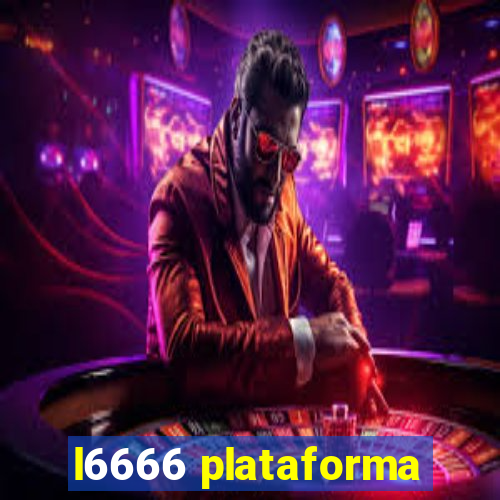 l6666 plataforma